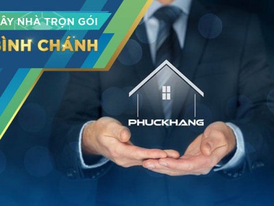 Dịch vụ xây nhà trọn gói tại Huyện Bình Chánh | Phuc Khang Group