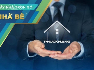 Dịch vụ xây nhà trọn gói tại Huyện Nhà Bè | Phuc Khang Group